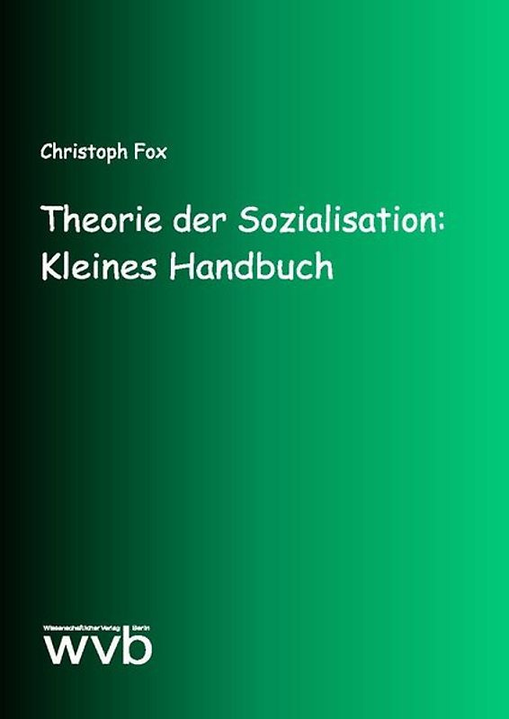 Theorie der Sozialisation: Kleines Handbuch