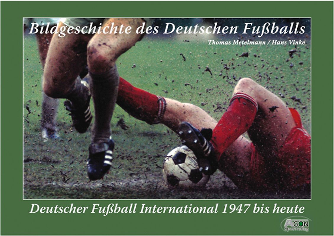 Bildgeschichte des deutschen Fußballs. Deutscher Fußball international 1947 bis heute