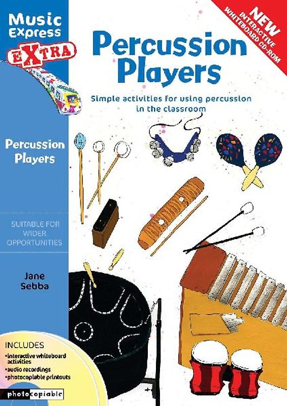 Percussion Players Age 7-ll: Simple Ideas for Using Percussion in the Classroom (Music Express Extra) - Sebba, Jane