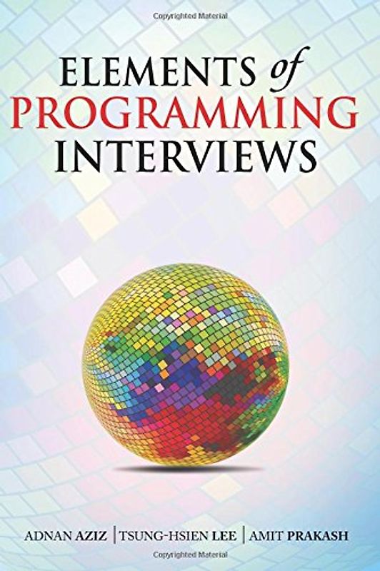 Elements of Programming Interviews: The Insiders' Guide - Aziz, Adnan