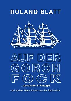 Auf der Gorch Fock ... gestrandet in Portugal