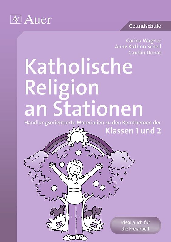 Katholische Religion an Stationen 1/2. Handlungsorientierte Materialien zu den Kernthemen der Klassen 1 und 2