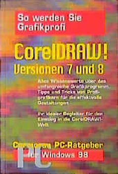 Corel Draw Versionen 7 und 8. So werden Sie Grafik-Profi