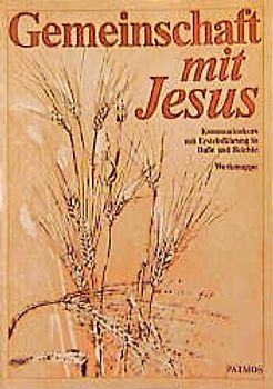 Gemeinschaft mit Jesus. Kommunionkurs mit Ersteinführung in Busse und Beichte / Gemeinschaft mit Jesus. Kommunionkurs. Werkmappe. Kommunionkurs mit Ersteinführung in Buße und Beichte