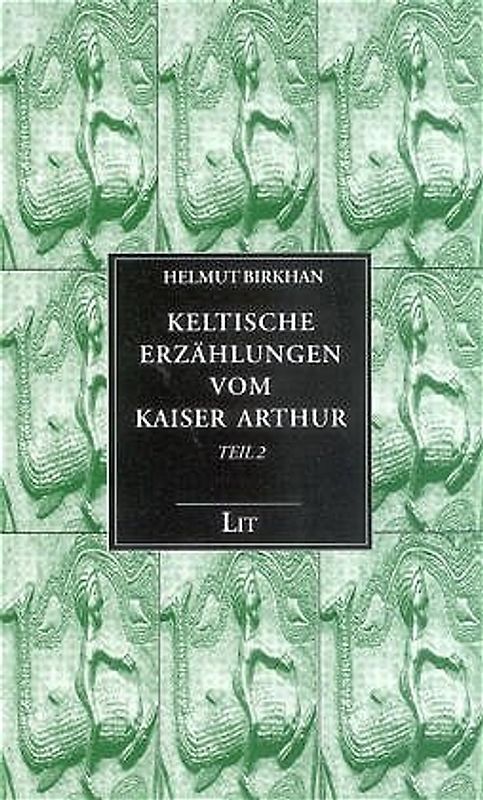 Keltische Erzählungen vom Kaiser Arthur - Teil 2