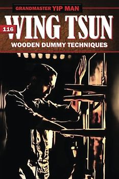 Wing Tsun 116 Wooden Dummy Techniques