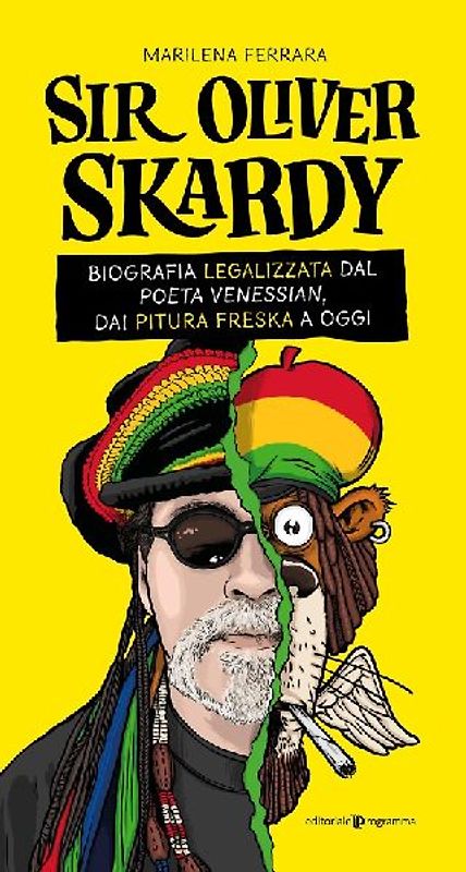 Sir Oliver Skardy. La biografia legalizzata dal poeta venessian, dai Pitura Freska a oggi