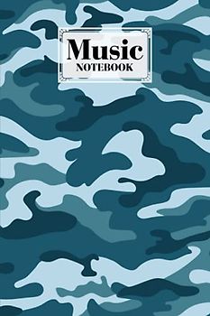 Music Notebook: Camo Print Music Notebook, Music Writing Notebook | Blank Sheet Music Notebook, 120 Pages, Size 6" x 9" by Kerstin Wittmann