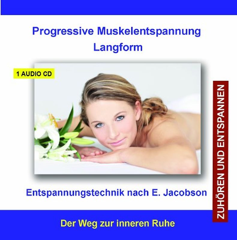 Verlagthomas Rettenmaier - Progressive Muskelentspannung nach Jacobson Langform - Muskelrelaxation - CD - Entspannungstechnik für Kinder, Jugendliche und Erwachsene - für Anfänger und Fortgeschrittene
