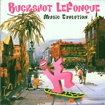 Buckshot Lefonque - Music Evolution