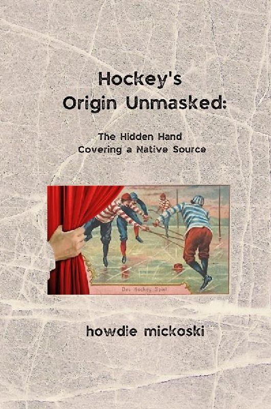 Hockey's Origin Unmasked