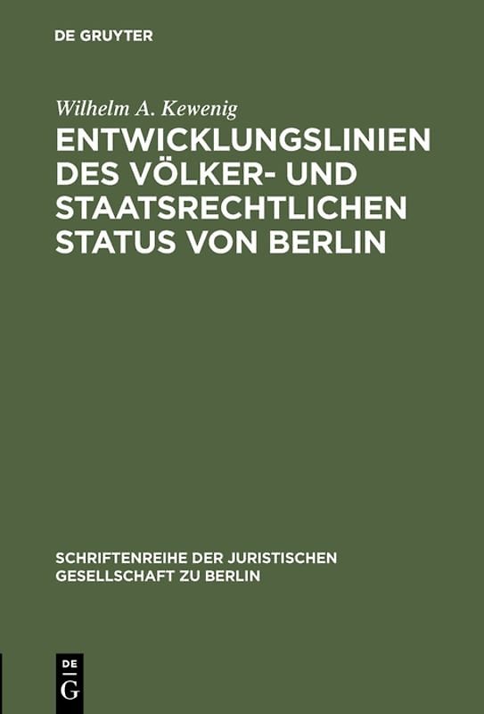 Entwicklungslinien des völker- und staatsrechtlichen Status von Berlin