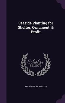 Seaside Planting for Shelter, Ornament, & Profit
