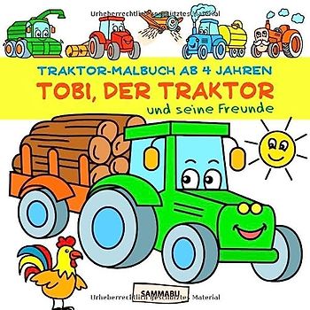 Traktor-Malbuch ab 4 Jahren: Tobi, der Traktor, und seine Freunde