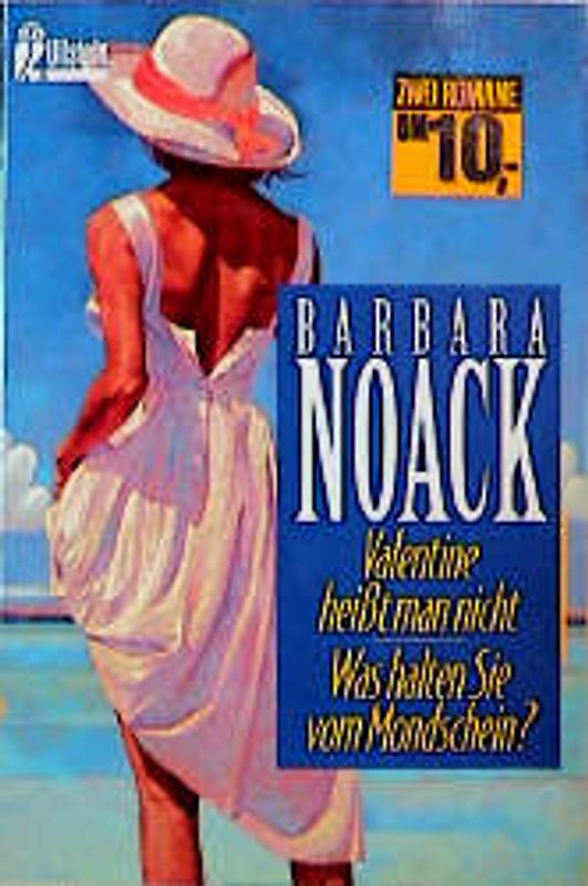 Valentine heisst man nicht /Was halten Sie vom Mondschein. Zwei Romane