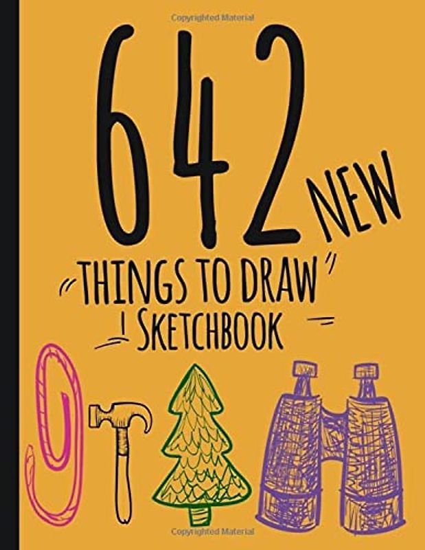 642 Things To Draw Sketchbook: New Drawing Prompts Notebook-journal-Creativity book