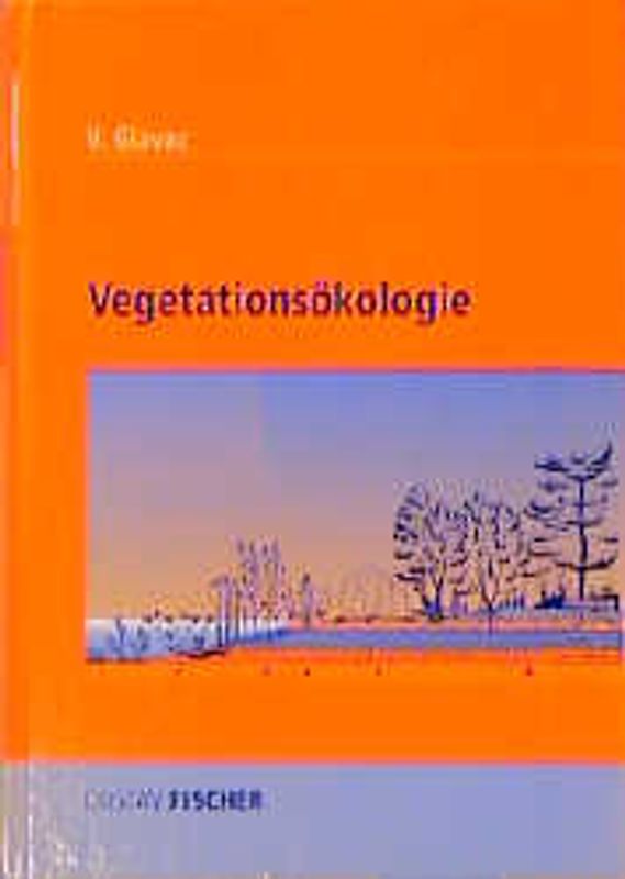Vegetationsökologie. Grundfragen, Aufgaben, Methoden