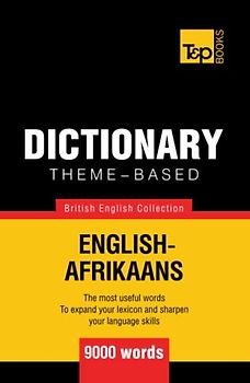 Theme-based dictionary British English-Afrikaans - 9000 words (British English Collection, Band 4)