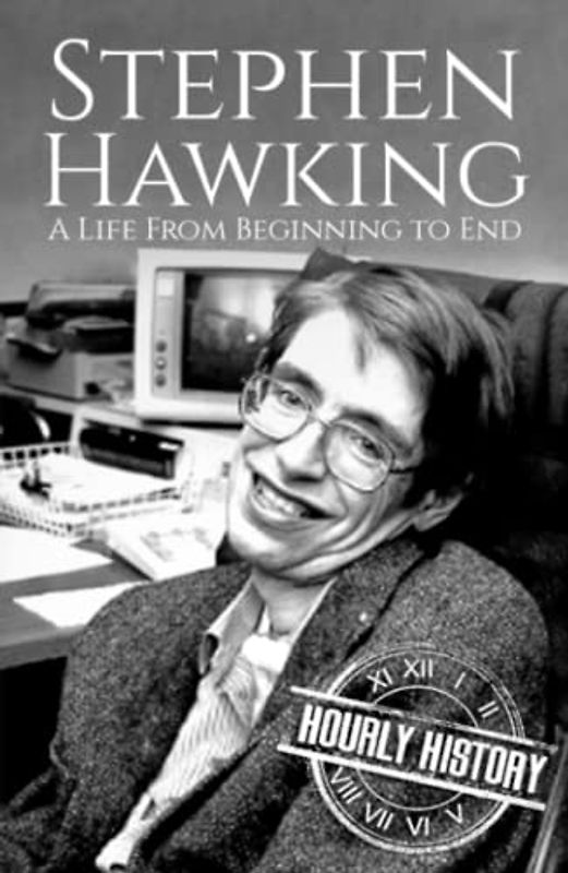 Stephen Hawking: A Life from Beginning to End