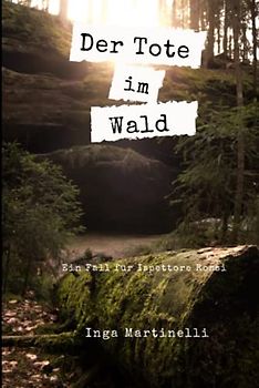 Der Tote im Wald: Ein Fall für Ispettore Rossi