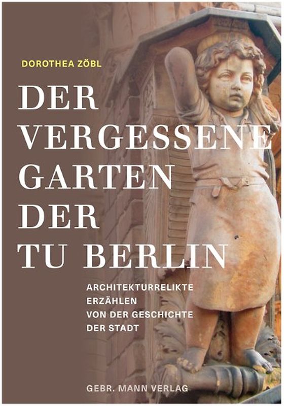 Der vergessene Garten der TU Berlin