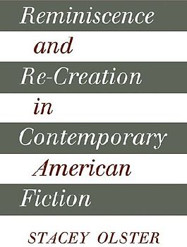 Reminiscence and Re-Creation in Contemporary American Fiction