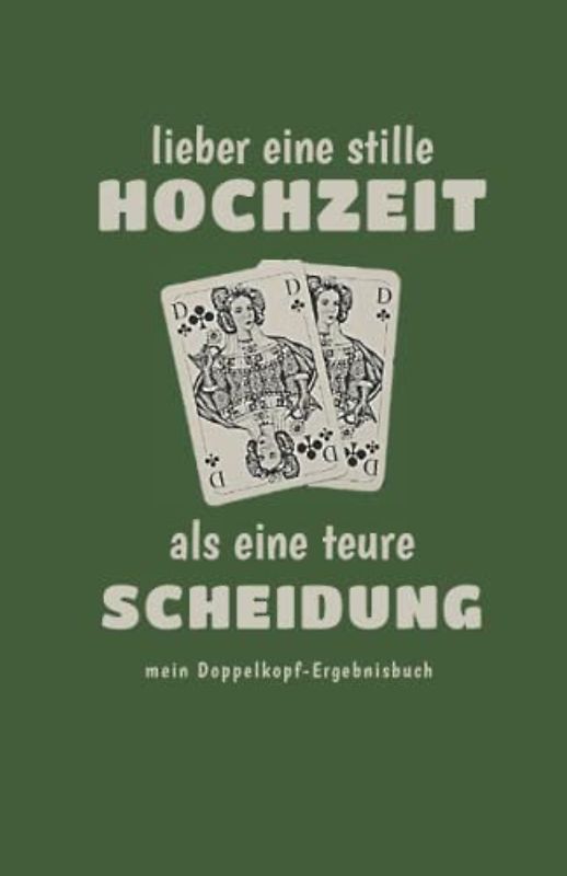 Doppelkopf Buch - Doppelkopf Block - DOKO Punktetabelle: lieber eine stille Hochzeit als eine teure Scheidung, grün
