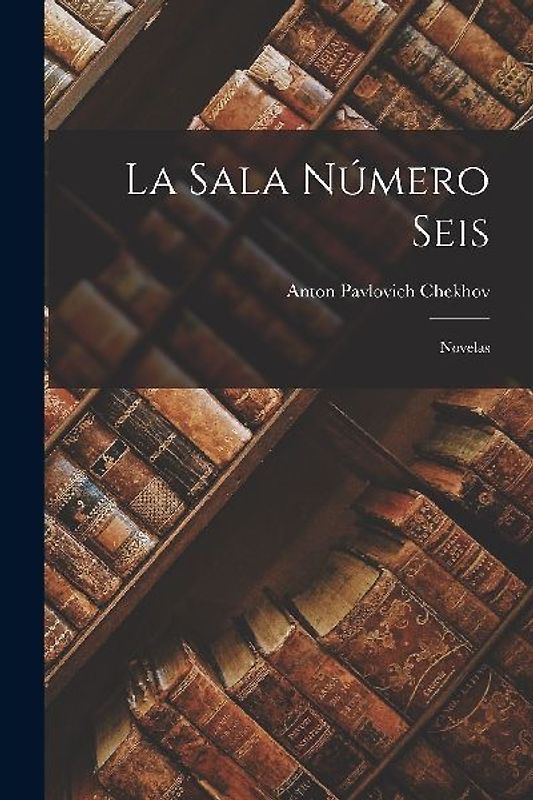 La Sala Número Seis: Novelas