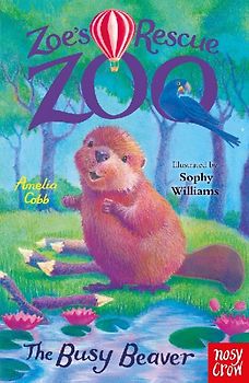 Zoe's Rescue Zoo: The Busy Beaver