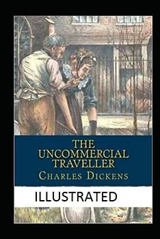 The Uncommercial Traveller Illustrated