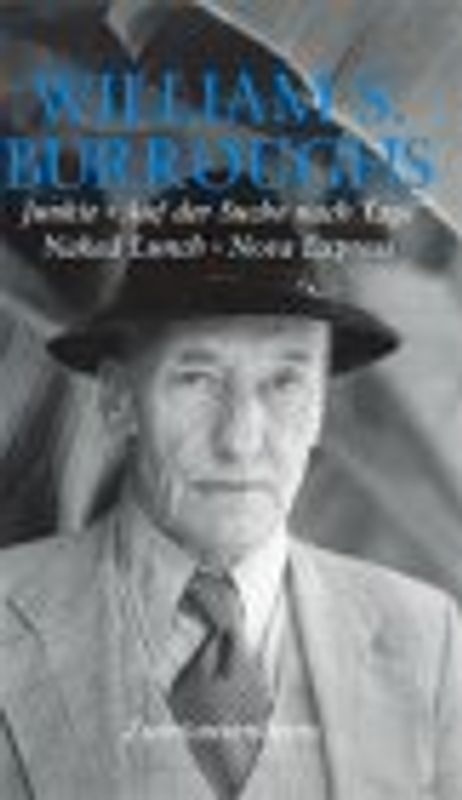 Junkie /Auf der Suche nach Yage /Naked Lunch /Nova Express