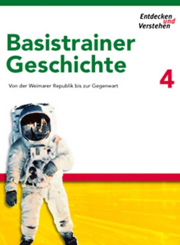 Entdecken und verstehen - Geschichtsbuch - Basistrainer Geschichte - Ausgabe ab 2006 - Heft 4