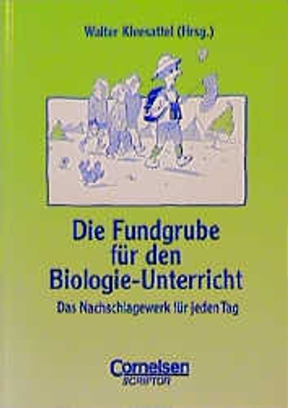 Die Fundgrube für den Biologie-Unterricht. Das Nachschlagewerk für jeden Tag