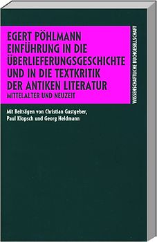 Einführung in die Überlieferungsgeschichte und in die Textkritik der antiken Literatur / Einführung in die Überlieferungsgeschichte und in die Textkritik der antiken Literatur