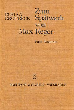 Zum Spätwerk von Max Reger
