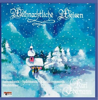 Karl und Seine Musikanten Edelmann - Weihnachtliche Weisen