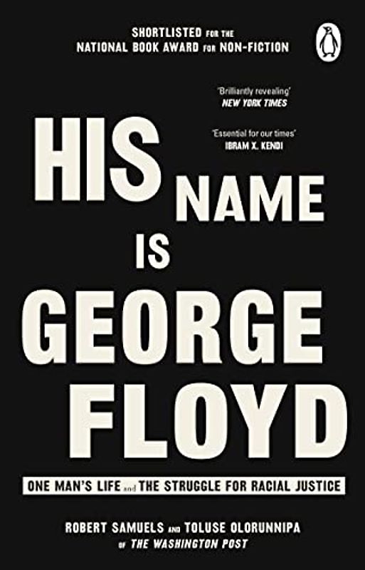 His Name Is George Floyd: One man's life and the struggle for racial justice