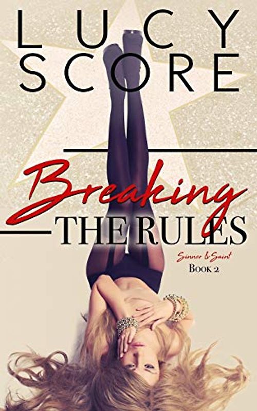 Breaking the Rules (A Sinner and Saint Novel, Band 2)