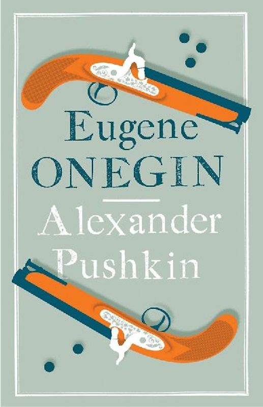 Eugene Onegin (Alma Classics Evergreens) - Pushkin, Alexander