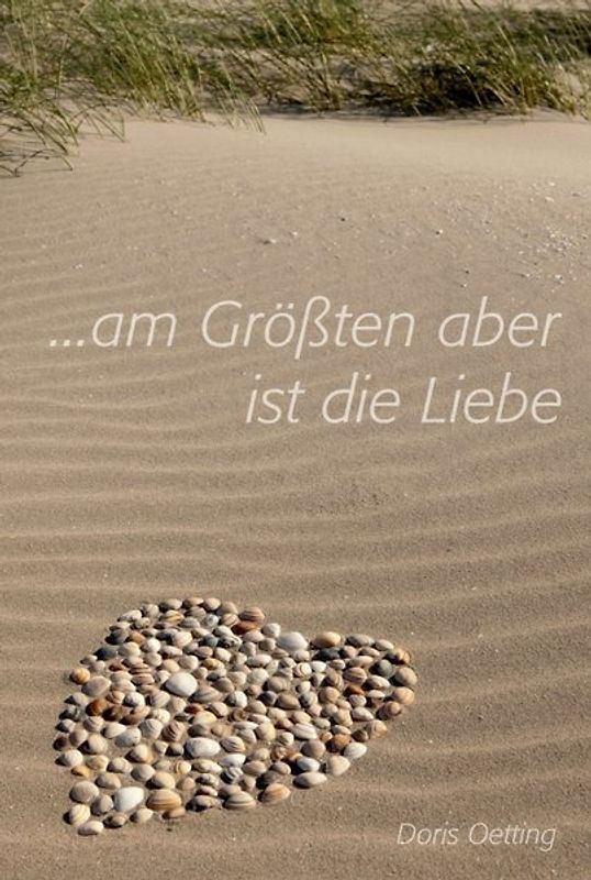 Am Größten aber ist die Liebe