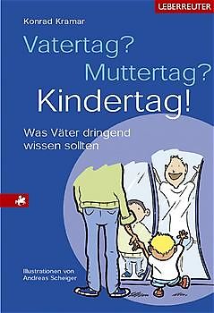Vatertag? Muttertag? Kindertag?. Was ich Papa schon lange sagen wollte