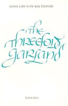 Threefold Garland: The World's Salvation in Mary's Prayer