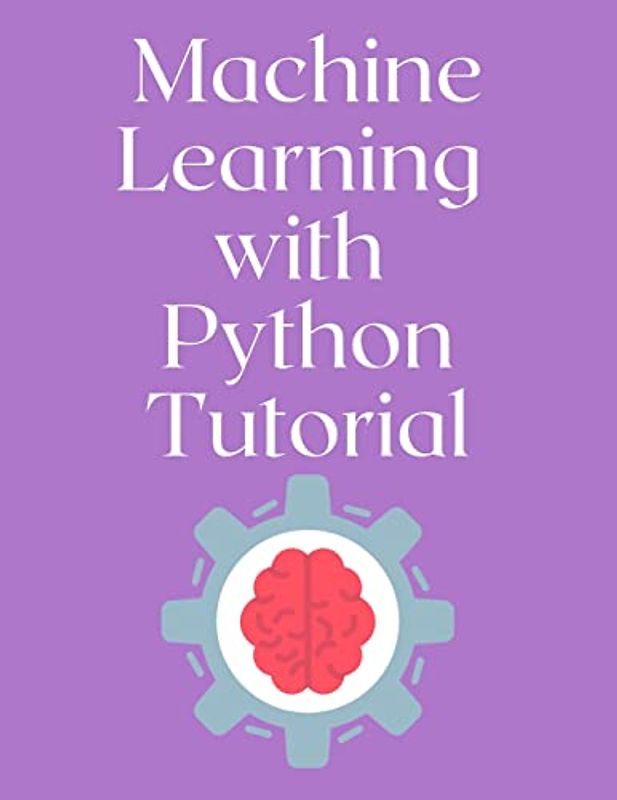 Machine Learning with Python Tutorial