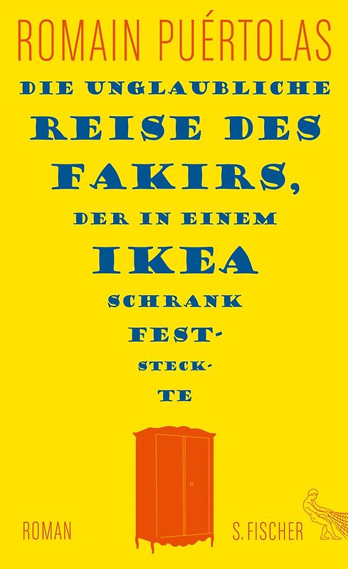 Die unglaubliche Reise des Fakirs, der in einem Ikea-Schrank feststeckte. Roman