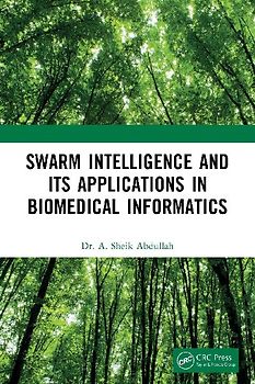 Swarm Intelligence and its Applications in Biomedical Informatics