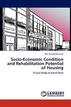 Socio-Economic Condition and Rehabilitation Potential of Housing