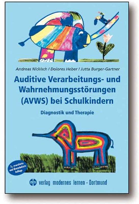 Auditive Verarbeitungs- und Wahrnehmungsstörungen (AVWS) bei Schulkindern. Diagnostik und Therapie