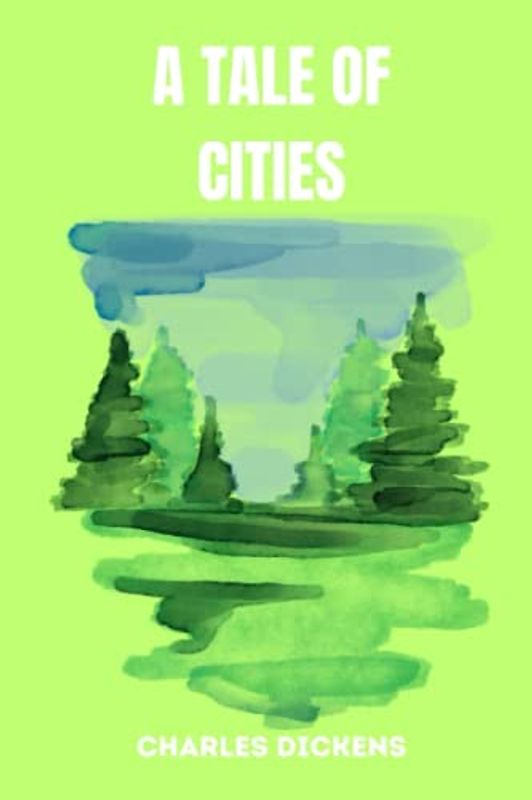 a tale of cities by charles dickens