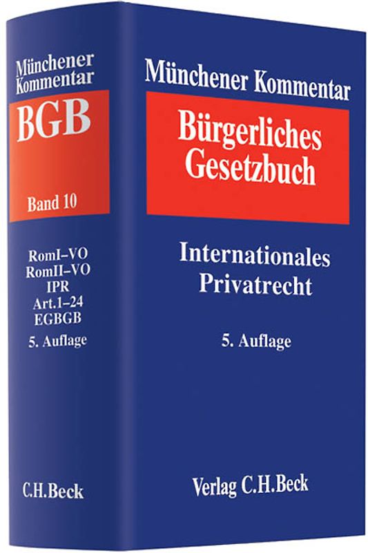Münchener Kommentar zum Bürgerlichen Gesetzbuch  Bd. 10: Internationales Privatrecht, Rom I-Verordnung, Rom II-Verordnung, Einführungsgesetz zum Bürgerlichen Gesetzbuche (Art. 1-24)