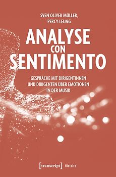 Analyse con Sentimento – Gespräche mit Dirigentinnen und Dirigenten über Emotionen in der Musik